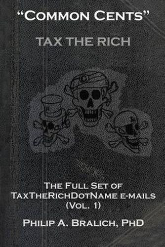 Cover image for Common Cents: The Full Set of Taxtherichdotname Emails (Vol. 1)