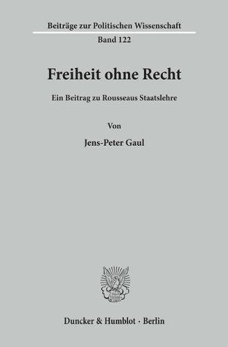 Cover image for Freiheit Ohne Recht: Ein Beitrag Zu Rousseaus Staatslehre