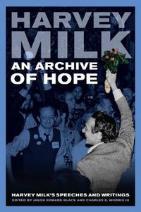 Cover image for An Archive of Hope: Harvey Milk's Speeches and Writings