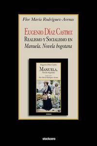 Cover image for Eugenio Diaz Castro: Realismo Y Socialismo En Manuela. Novela Bogotana