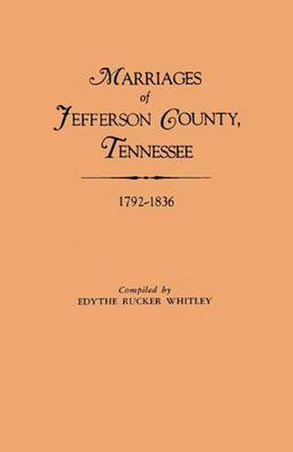 Cover image for Marriages of Jefferson County, Tennessee, 1792-1836