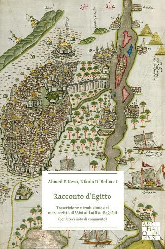 Cover image for Racconto d'Egitto: Trascrizione e traduzione del manoscritto di 'Abd al-Latif al-Bagdadi (con brevi note di commento)