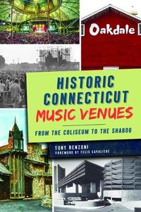 Cover image for Historic Connecticut Music Venues: From the Coliseum to the Shaboo