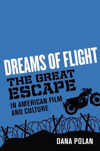 Dreams of Flight: The Great Escape  in American Film and Culture