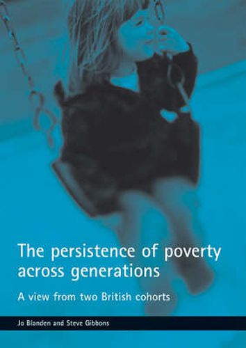 Cover image for The persistence of poverty across generations: A view from two British cohorts