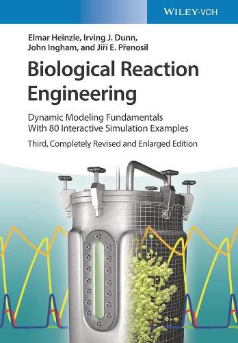 Cover image for Biological Reaction Engineering 3e - Dynamic Modelling Fundamentals with 80 Interactive Simulation Examples