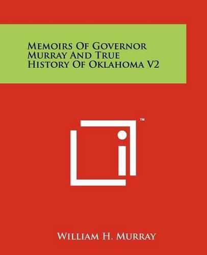 Cover image for Memoirs of Governor Murray and True History of Oklahoma V2