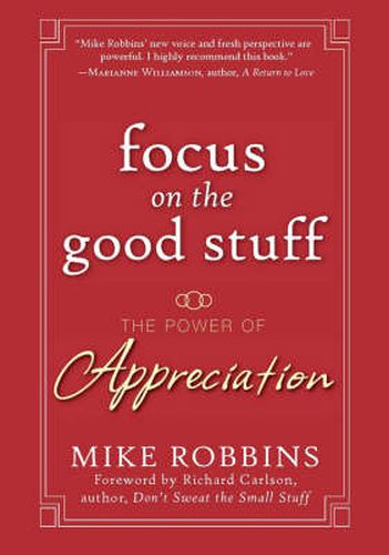 Cover image for Focus on the Good Stuff: The Power of Appreciation