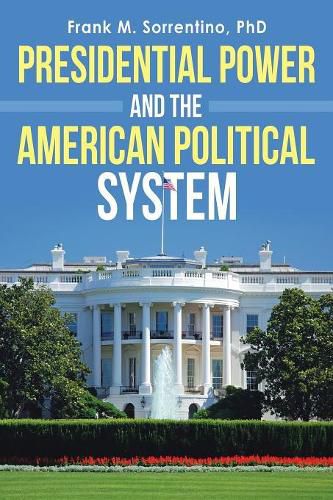 Cover image for Presidential Power and the American Political System