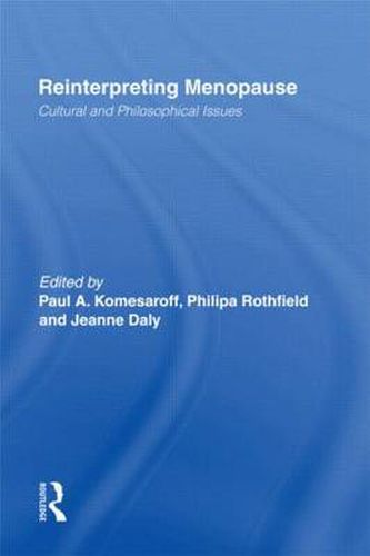 Reinterpreting Menopause: Cultural and Philosophical Issues