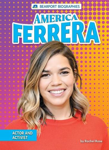 Cover image for America Ferrera: Actor and Activist