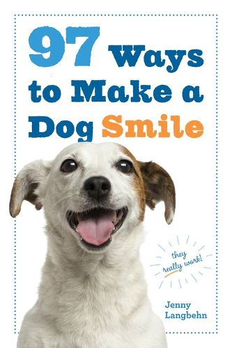 Cover image for 97 Ways to Make a Dog Smile