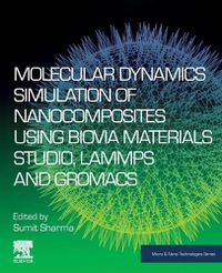 Cover image for Molecular Dynamics Simulation of Nanocomposites using BIOVIA Materials Studio, Lammps and Gromacs