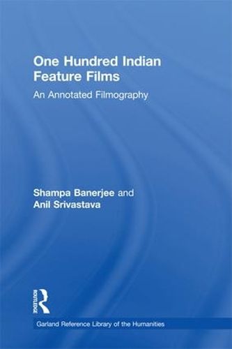 Cover image for One Hundred Indian Feature Films: An Annotated Filmography