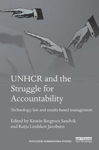 Cover image for UNHCR and the Struggle for Accountability: Technology, law and results-based management