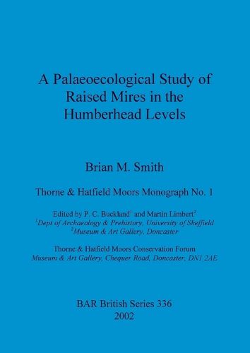 Cover image for A Palaeocological Study of Raised Mires in the Humberhead Levels