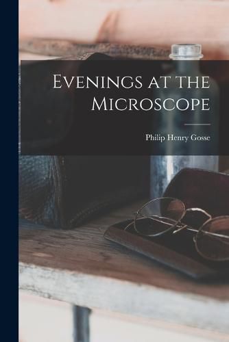 Evenings at the Microscope