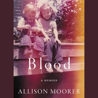 Cover image for Blood: A Memoir
