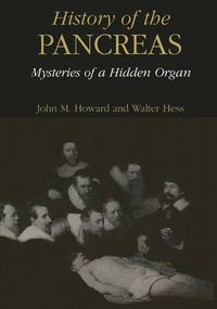 Cover image for History of the Pancreas: Mysteries of a Hidden Organ