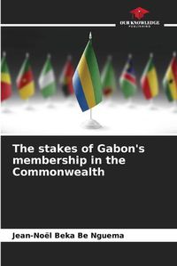Cover image for The stakes of Gabon's membership in the Commonwealth