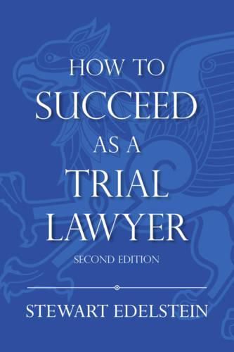 How to Succeed as a Trial Lawyer