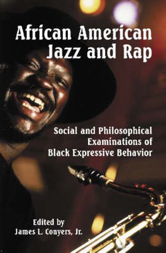 Cover image for African American Jazz and Rap: Social and Philosophical Examinations of Black Expressive Behavior