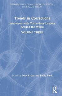 Cover image for Trends in Corrections: Interviews with Corrections Leaders Around the World, Volume Three
