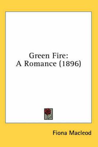 Cover image for Green Fire: A Romance (1896)