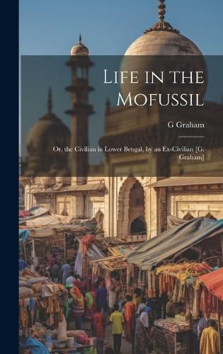 Cover image for Life in the Mofussil