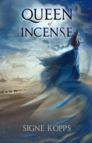 Cover image for Queen of Incense: The Journey of Bilqis of Saba