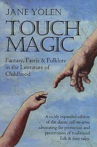 Cover image for Touch Magic: Fantasy, Faerie and Folklore in the Literature of Childhood