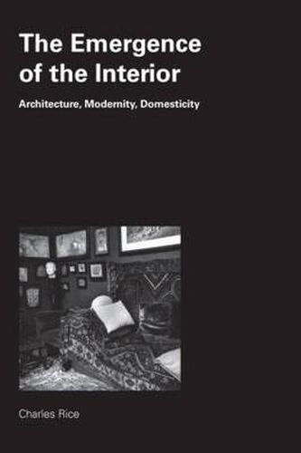 Cover image for The Emergence of the Interior: Architecture, Modernity, Domesticity
