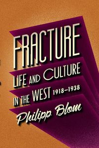 Cover image for Fracture: Life and Culture in the West, 1918-1938
