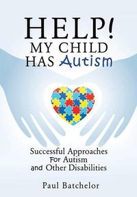 Cover image for Help! My Child Has Autism