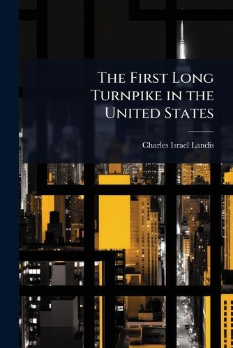 Cover image for The First Long Turnpike in the United States