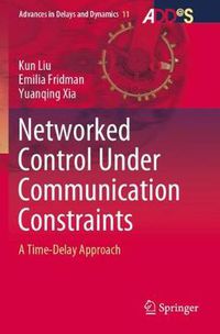 Cover image for Networked Control Under Communication Constraints: A Time-Delay Approach