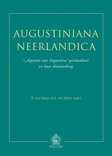 Cover image for Augustiniana Neerlandica: Aspecten Van Augustinus' Spiritualiteit En Haar Doorwerking