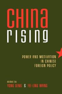 Cover image for China Rising: Power and Motivation in Chinese Foreign Policy