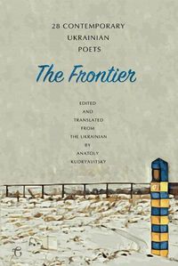 Cover image for The Frontier: 28 Contemporary Ukrainian Poets