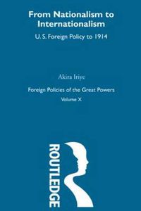 Cover image for From Nationalism to Internationalism: Foreign Policies of the Great Powers