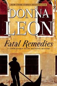 Cover image for Fatal Remedies: A Commissario Guido Brunetti Mystery
