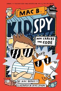 Cover image for Mac Cracks the Code (Mac B., Kid Spy #4): Volume 4