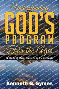 Cover image for Understanding God's Program for the Ages