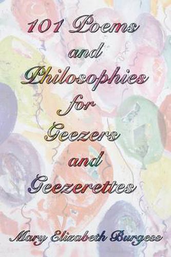 Cover image for 101 Poems and Philosophies for Geezers and Geezerettes