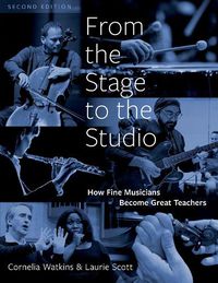 Cover image for From the Stage to the Studio: How Fine Musicians Become Great Teachers