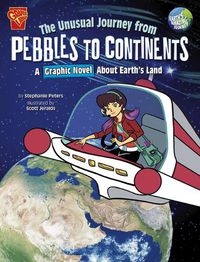 Cover image for The Unusual Journey from Pebbles to Continents: A Graphic Novel about Earth's Land