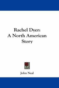 Cover image for Rachel Dyer: A North American Story