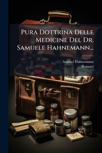 Cover image for Pura Dottrina Delle Medicine Del Dr. Samuele Hahnemann...