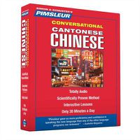 Cover image for Pimsleur Chinese (Cantonese) Conversational Course - Level 1 Lessons 1-16 CD: Learn to Speak and Understand Cantonese Chinese with Pimsleur Language Programs
