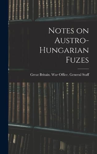 Cover image for Notes on Austro-Hungarian Fuzes